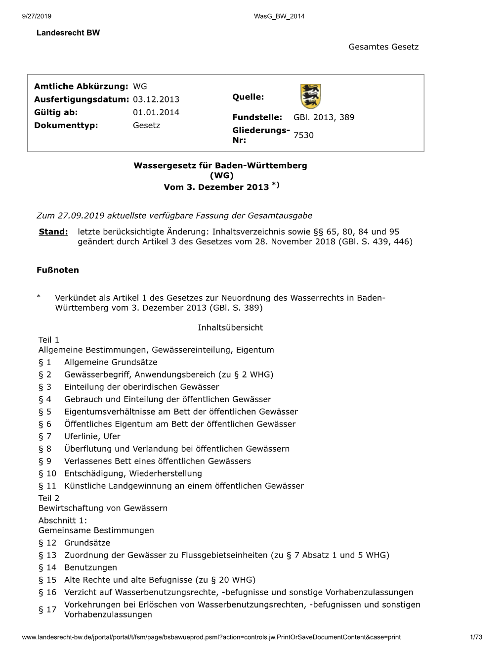 Landesrecht BW Gesamtes Gesetz Amtliche Abkürzung: WG Ausfertigungsdatum: 03.12.2013 Gültig Ab: 01.01.2014 Dokumenttyp: Geset