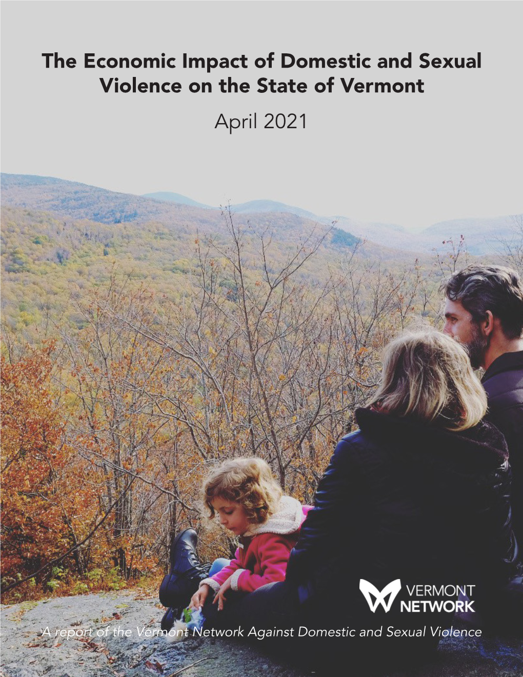 The Economic Impact of Domestic and Sexual Violence on the State of Vermont April 2021