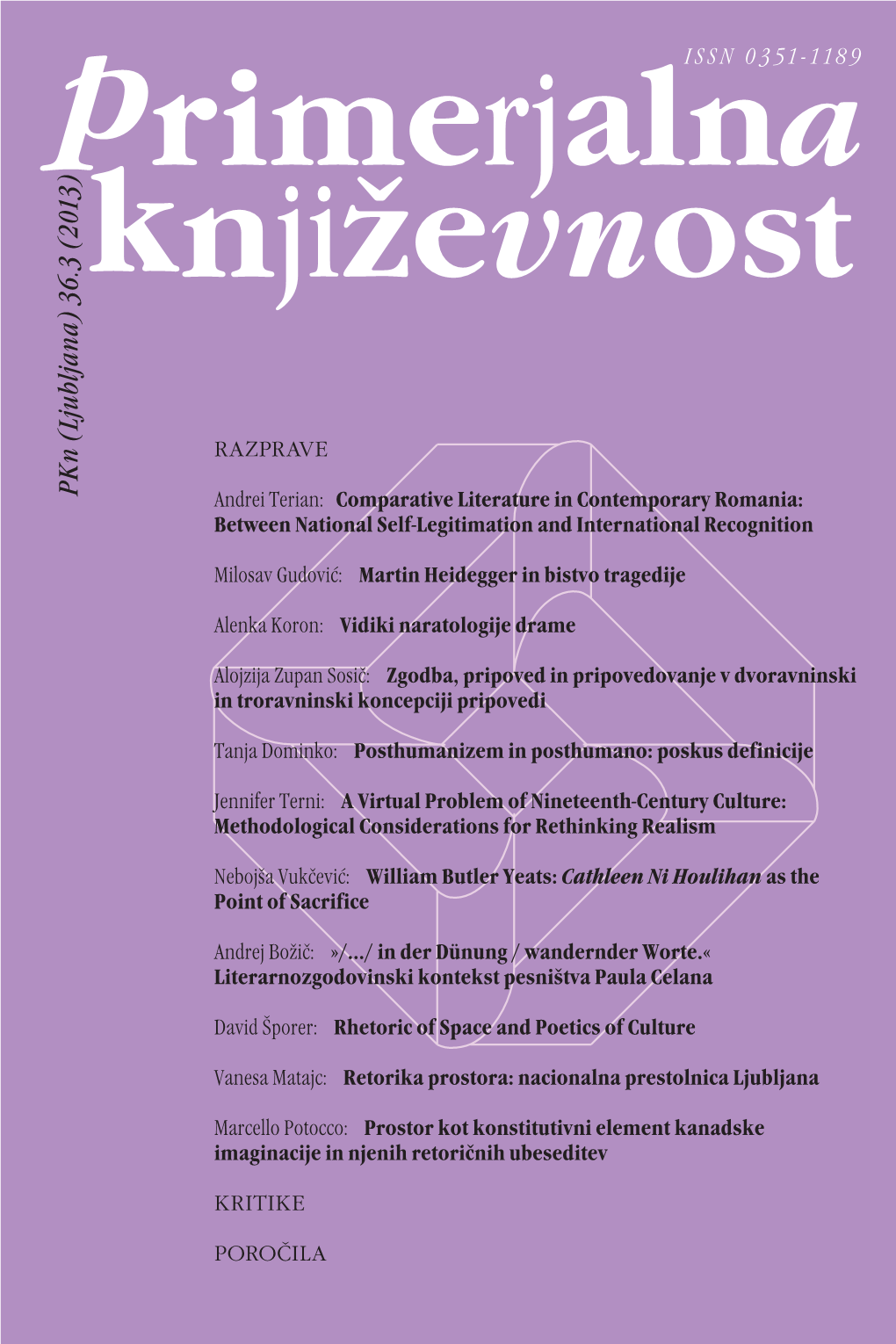Pkn (Ljubljana) 36.3(2013) Comparative Literature, Ljubljana PRIMERJALNA KNJIŽEVNOST Printed By: Printed VB&Sd.O.O.,Flandrova 19, Ljubljana ISSN 0351-1189