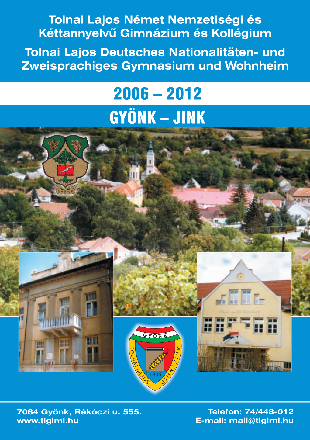 Gyönk – Jink 2006 – 2012