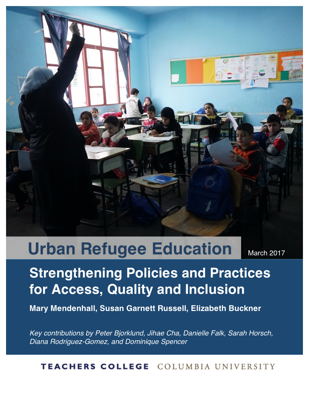 Urban Refugee Education March 2017 Strengthening Policies and Practices for Access, Quality and Inclusion