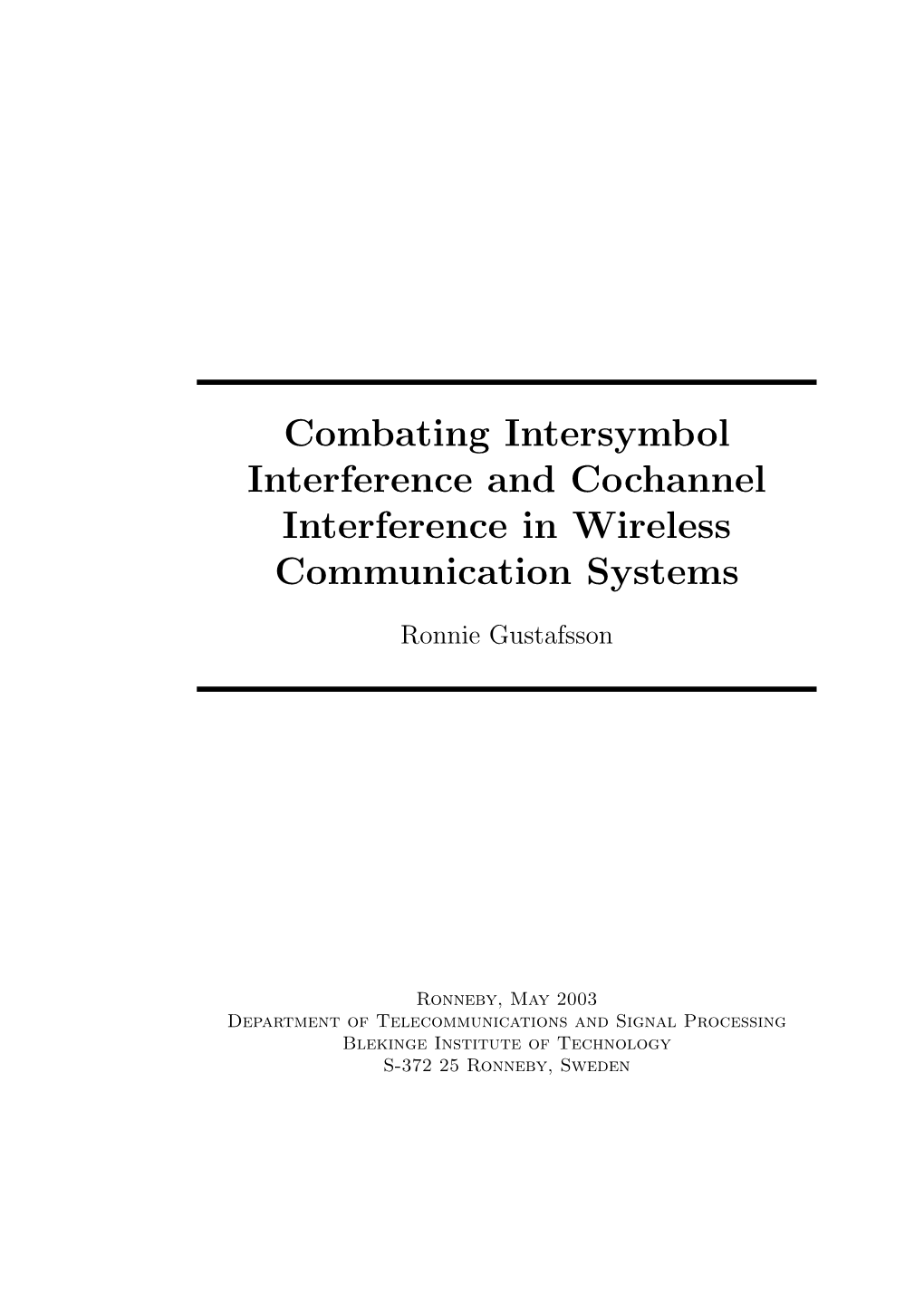 Combating Intersymbol Interference and Cochannel Interference in Wireless Communication Systems Ronnie Gustafsson