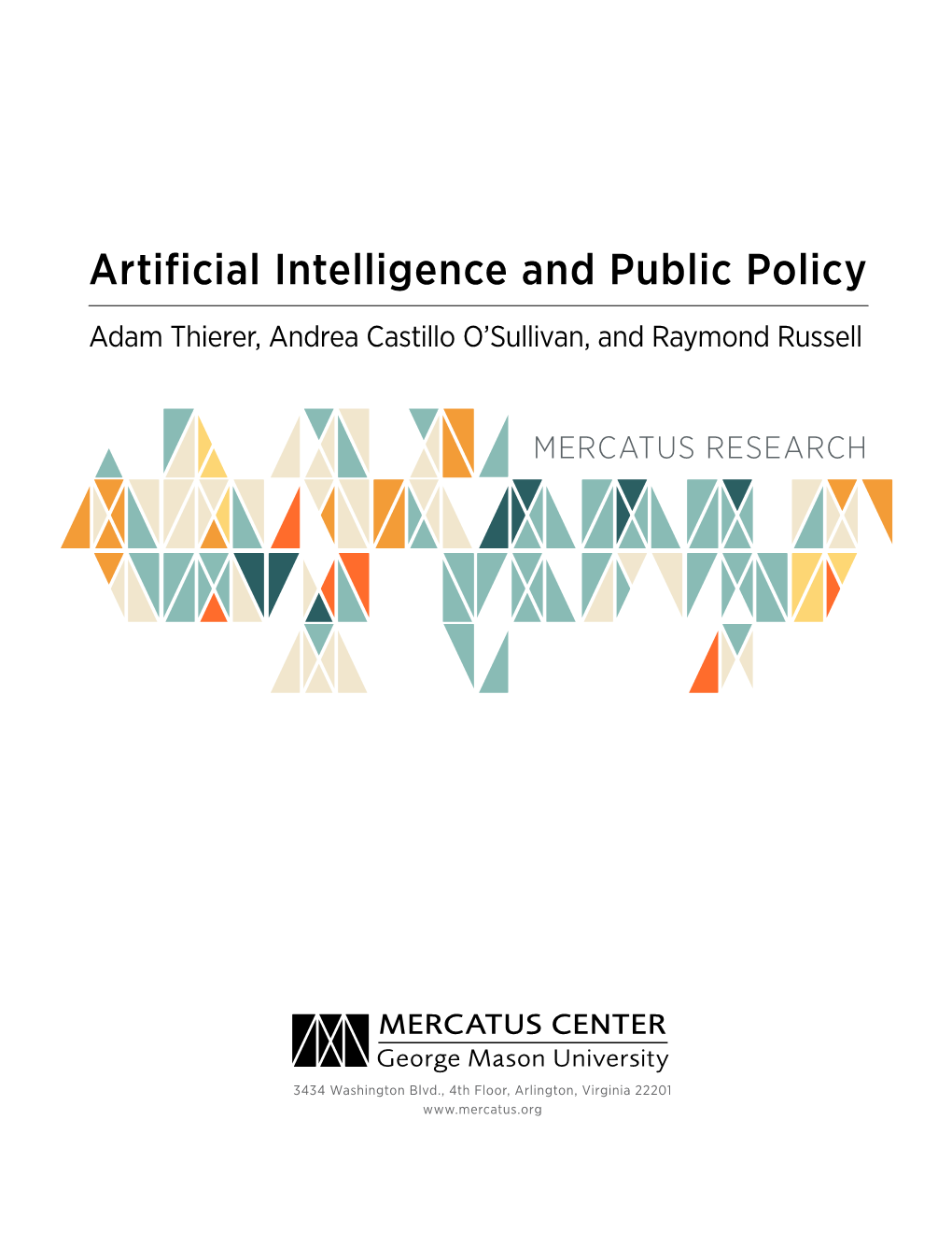 Artificial Intelligence and Public Policy Adam Thierer, Andrea Castillo O’Sullivan, and Raymond Russell