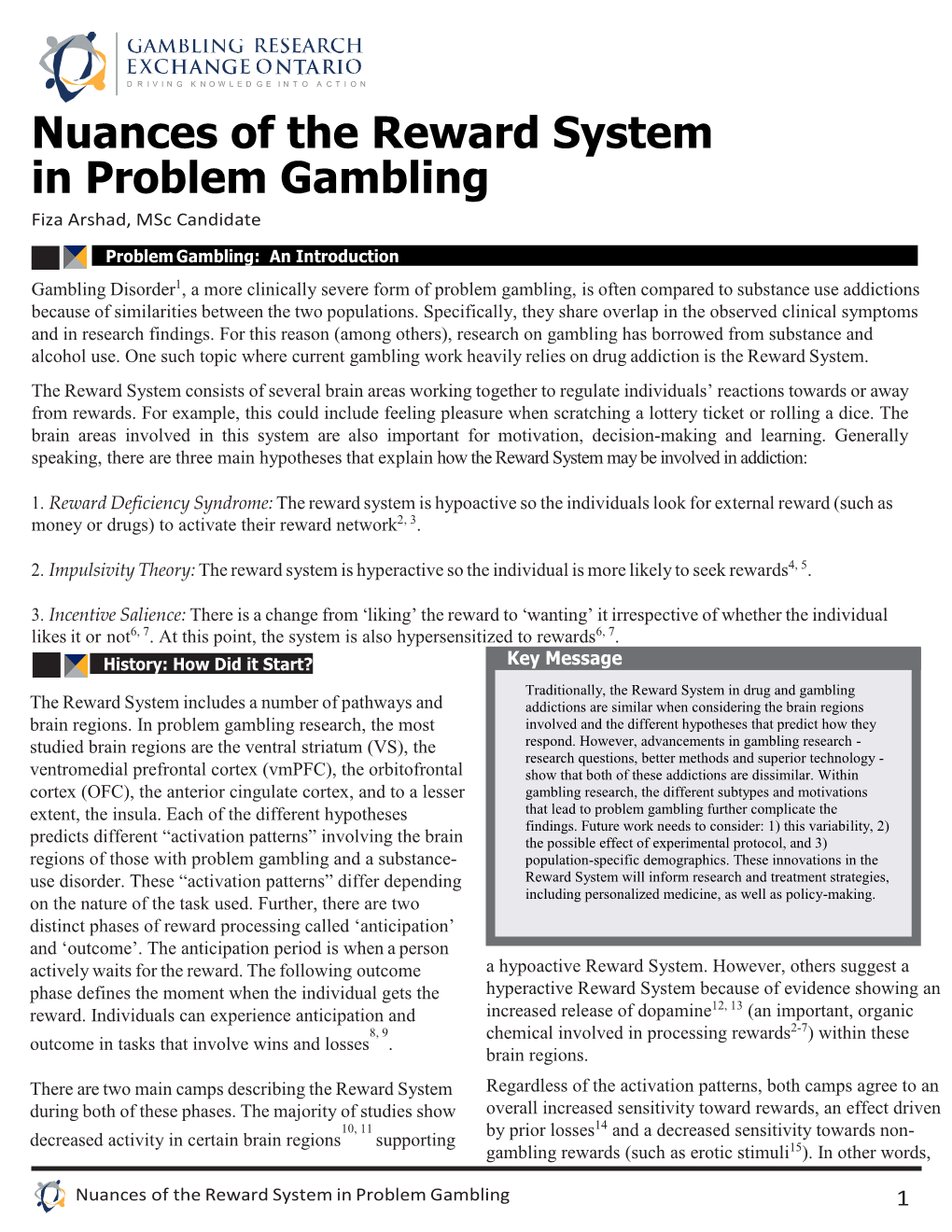 Nuances of the Reward System in Problem Gambling Fiza Arshad, Msc Candidate