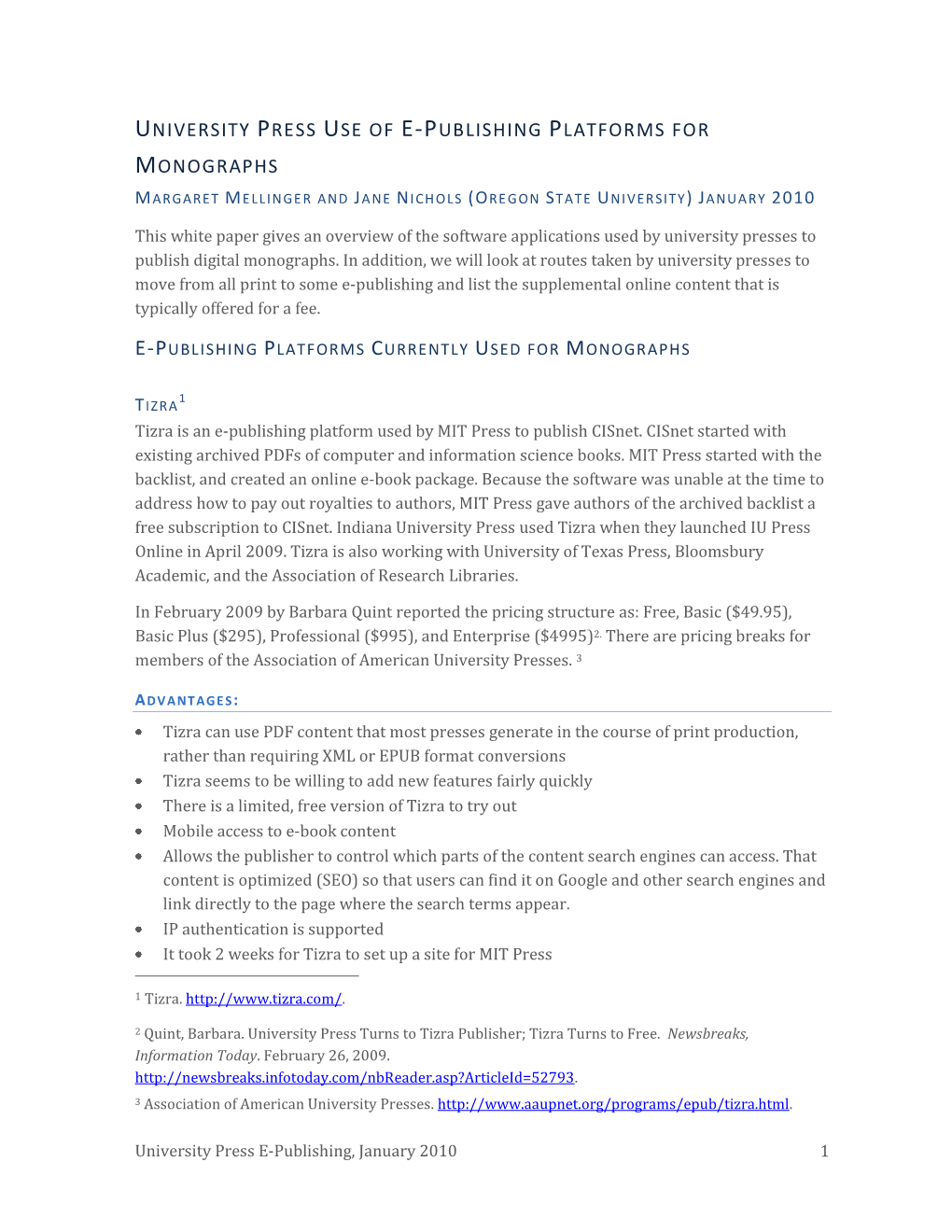 University Press Use of E-Publishing Platforms for Monographs Margaret Mellinger and Jane Nichols (Oregon State University) January 2010