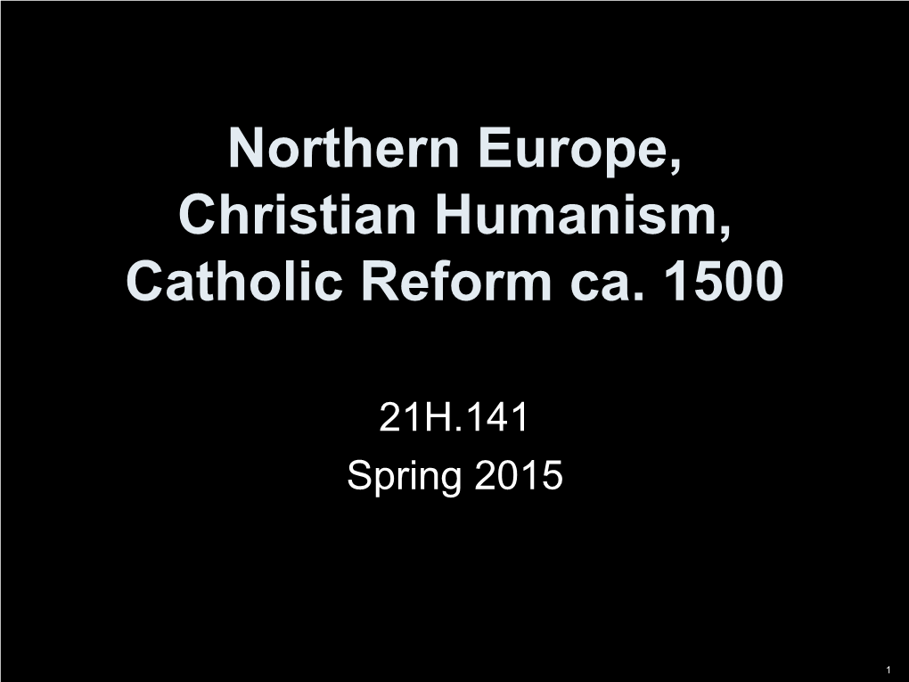 Christian Humanism, Catholic Reform Ca