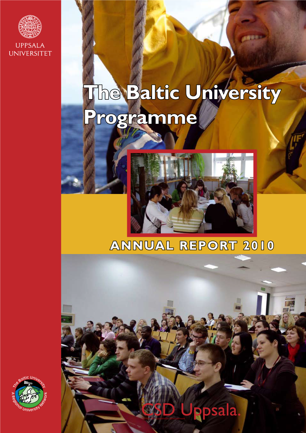 Baltic University in Ukraine 12 the Baltic 21 Ecoregion Project 14 Energy Futures Workshop 16