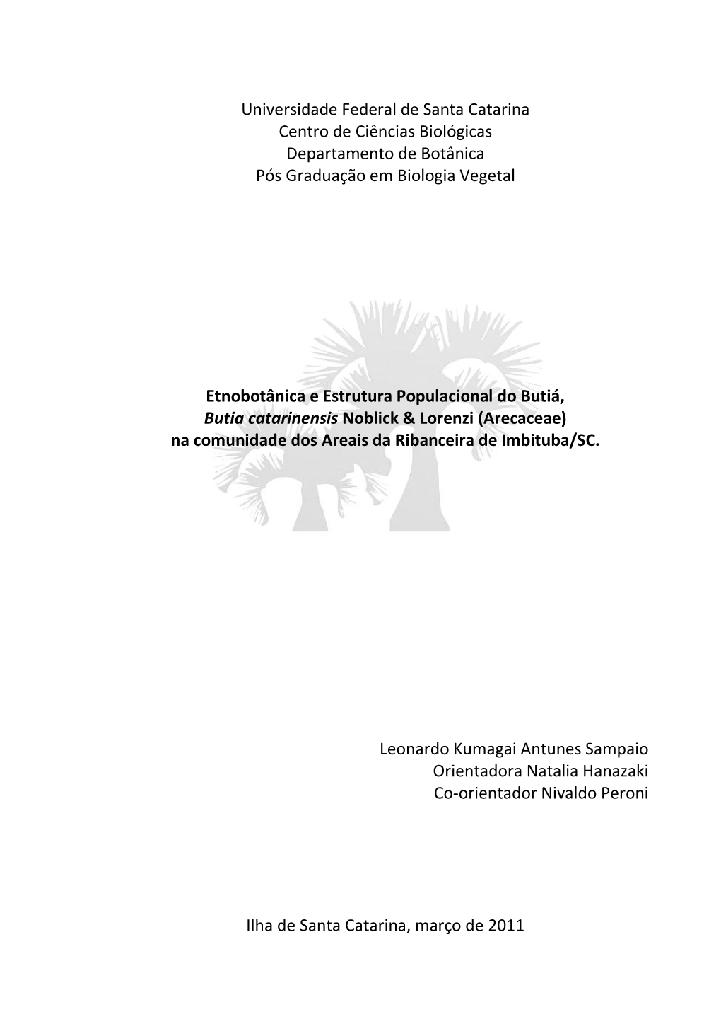 Universidade Federal De Santa Catarina Centro De Ciências Biológicas Departamento De Botânica Pós Graduação Em Biologia Vegetal