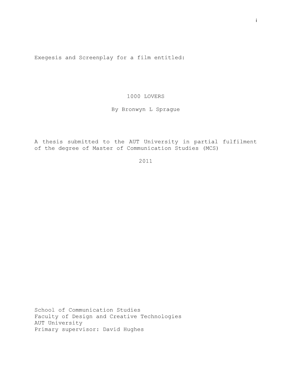 Exegesis and Screenplay for a Film Entitled: 1000 LOVERS by Bronwyn L Sprague a Thesis Submitted to the AUT University in Partia