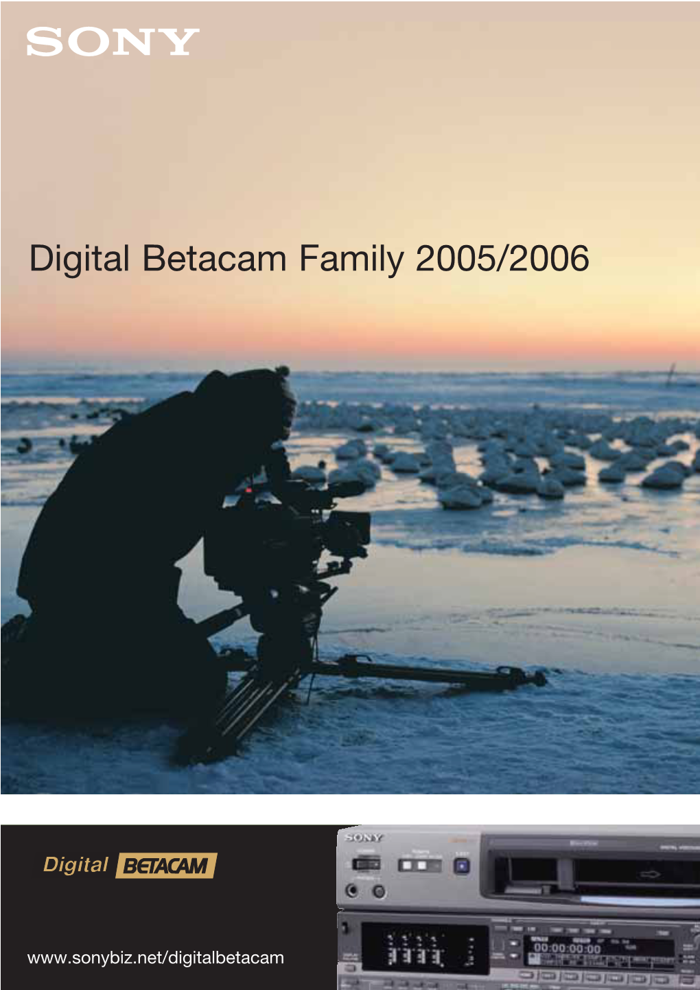 Digital Betacam Family 2005/2006