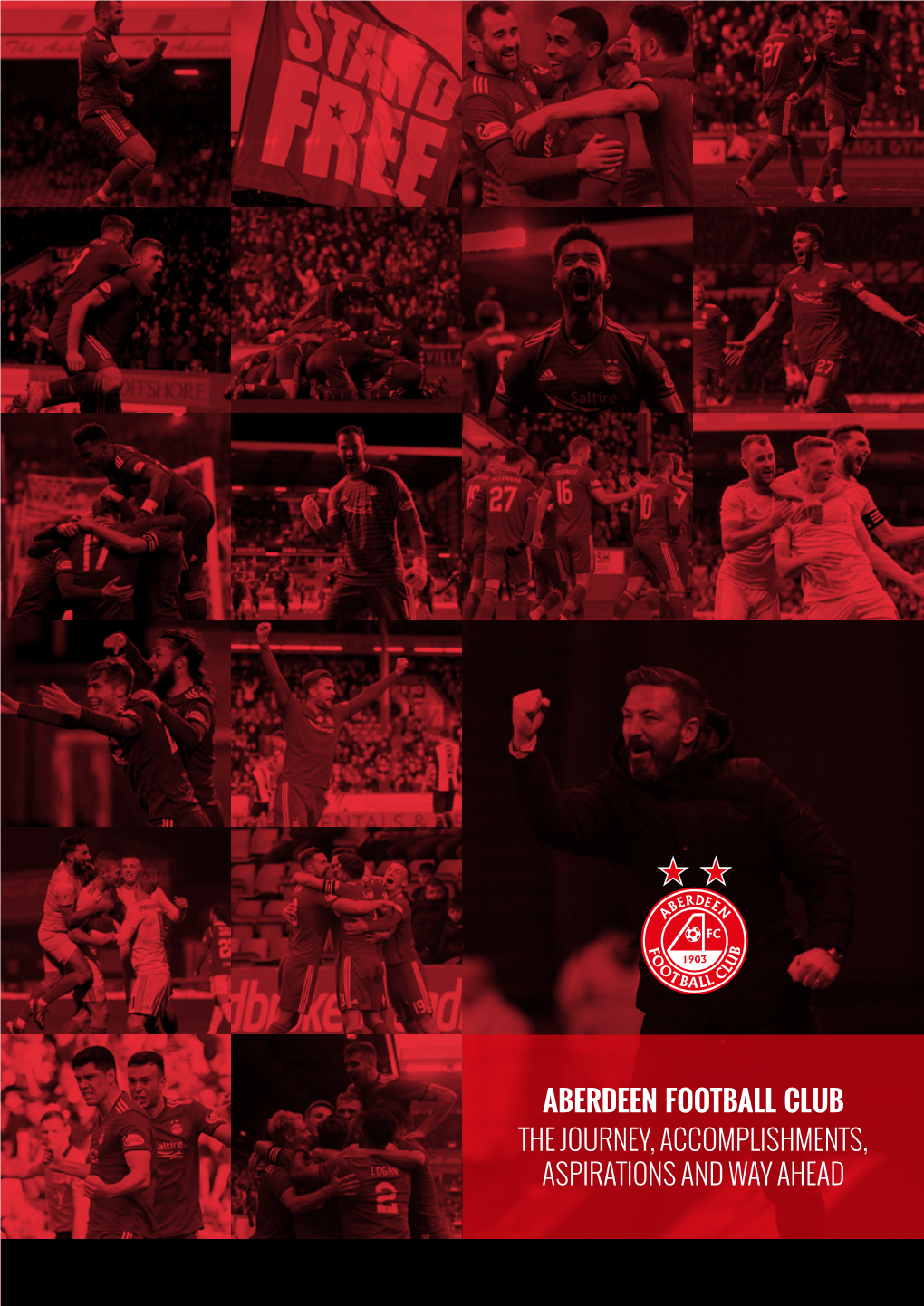 Aberdeen Football Club the Journey, Accomplishments, Aspirations and Way Ahead This Message Comes from Everyone at the Club