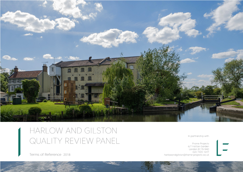 Harlow and Gilston Quality Review Panel Terms of Reference 2018 1.7 Development and Delivery of a New Garden Town Requires 1 INTRODUCTION a Broad Range of Expertise