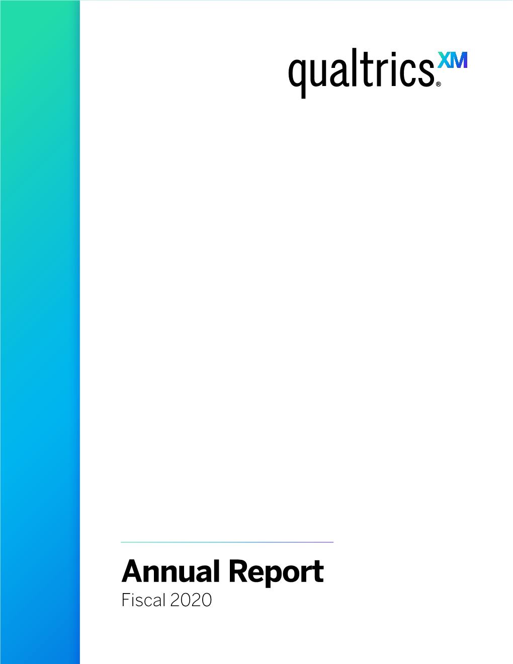 Annual Report Fiscal 2020 Dear Qualtrics Shareholders