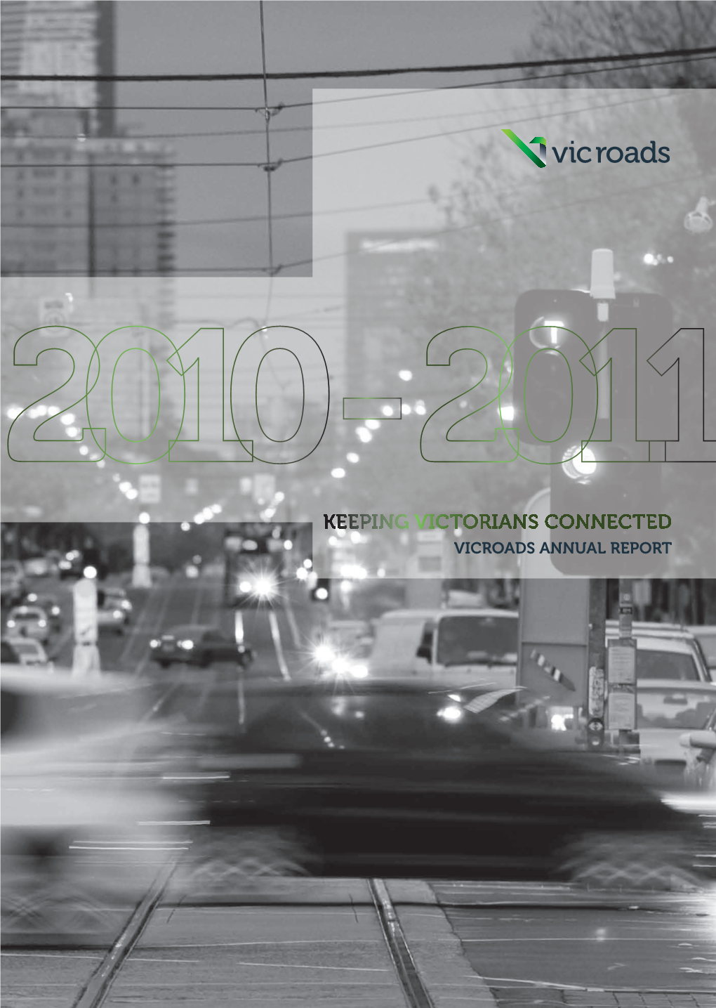 Keeping Victorians Connected Vicroads Annual Report