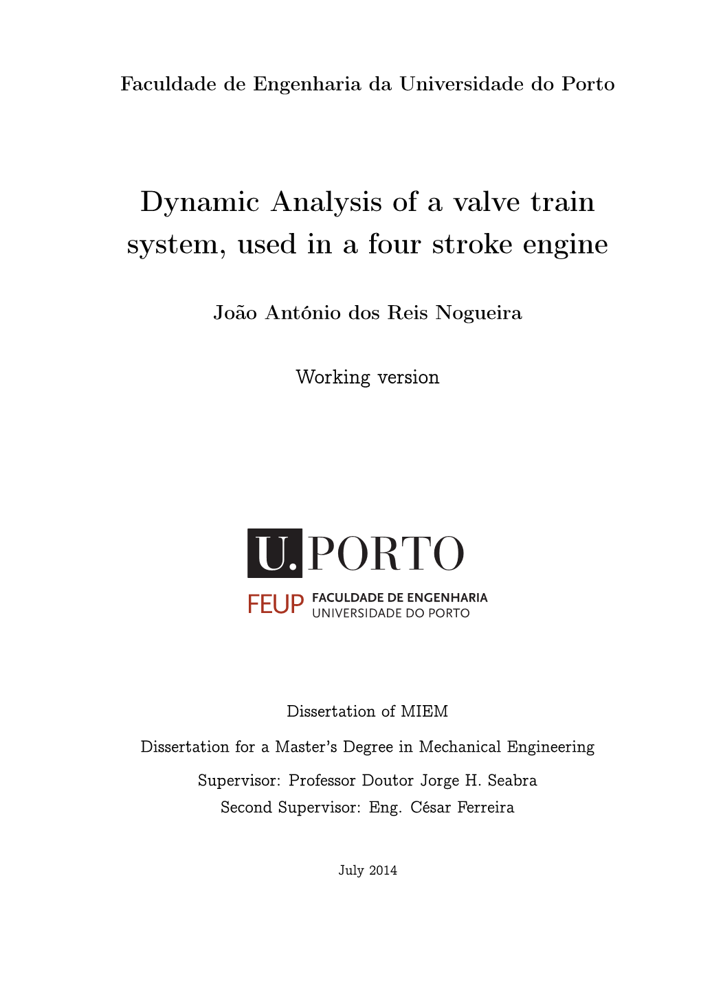 Dynamic Analysis of a Valve Train System, Used in a Four Stroke Engine