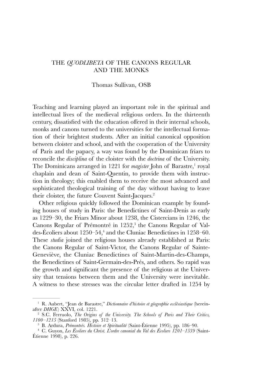 THE QUODLIBETA of the CANONS REGULAR and the MONKS Thomas Sullivan, OSB Teaching and Learning Played an Important Role in the Sp