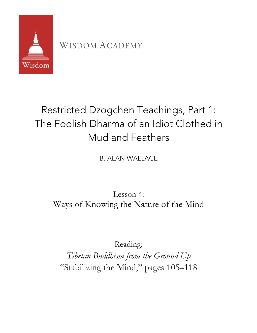 Restricted Dzogchen Teachings, Part 1: the Foolish Dharma of an Idiot Clothed in Mud and Feathers