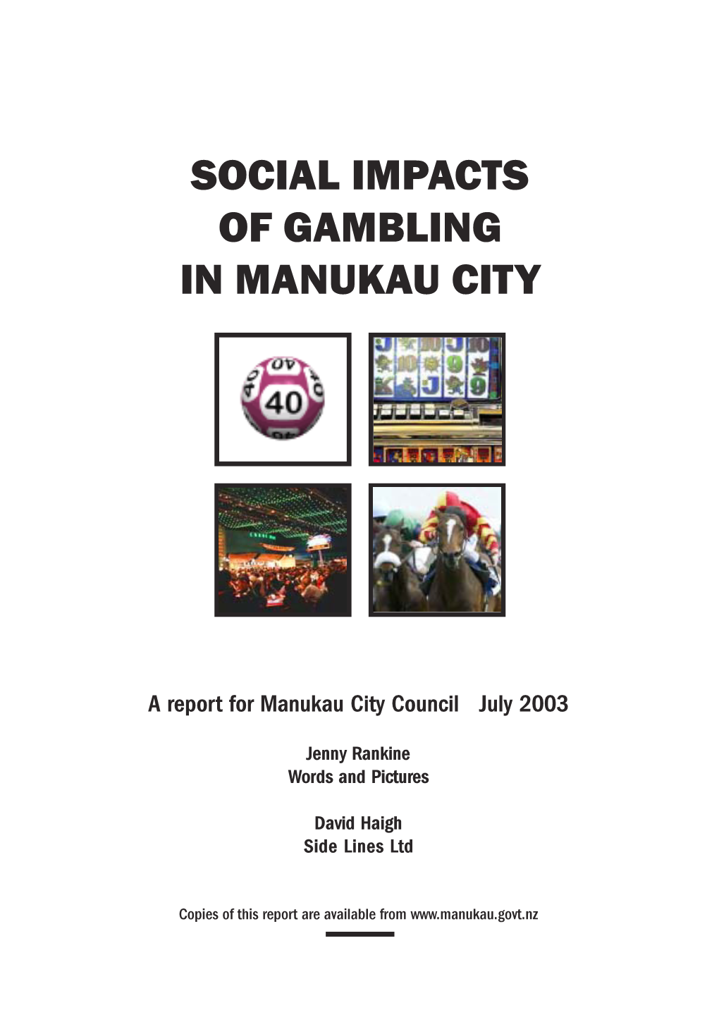 Social Impacts of Gambling in Manukau City 2003 CONTENTS