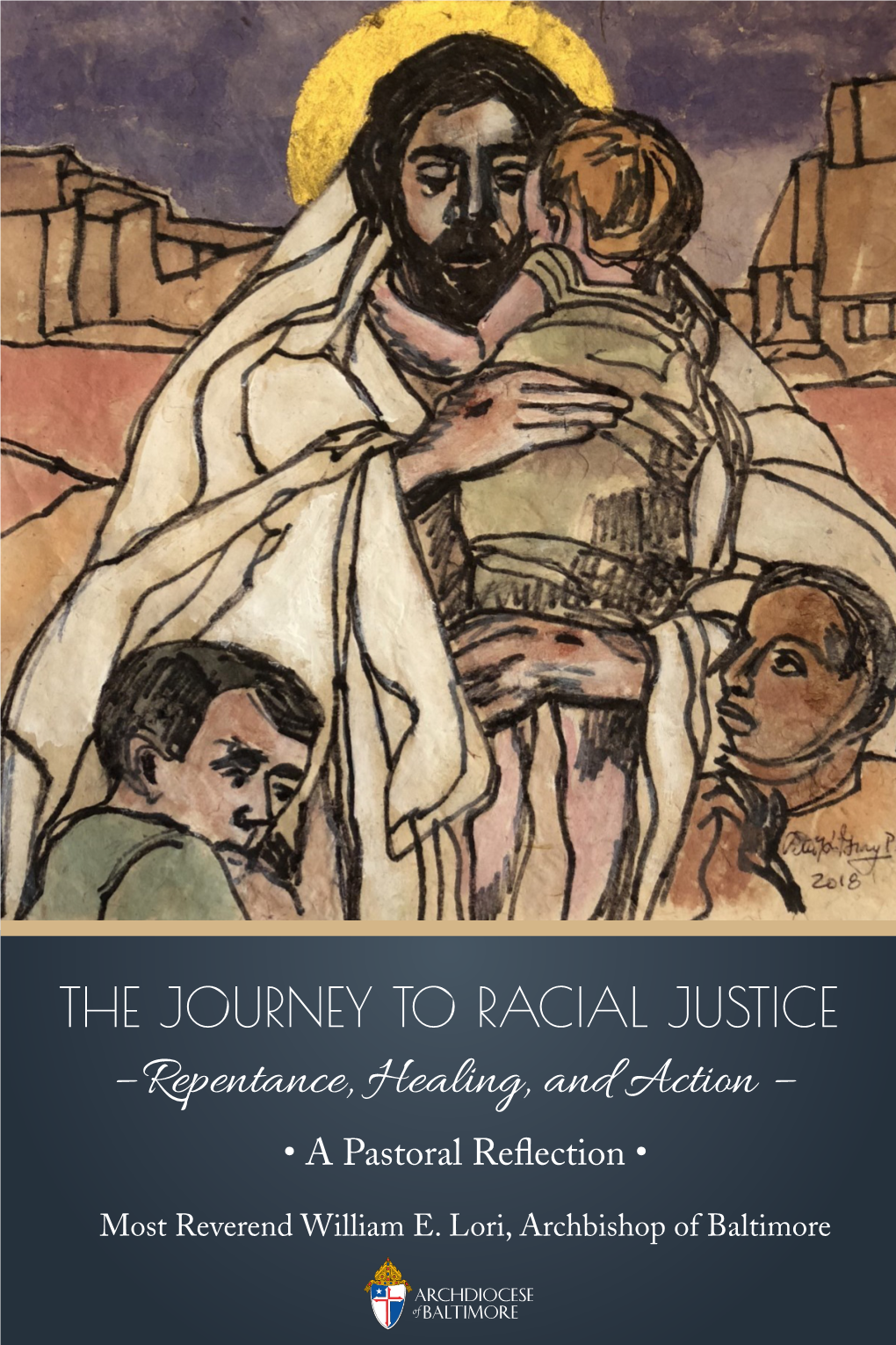 THE JOURNEY to RACIAL JUSTICE – Repentance, Healing, and Action – • a Pastoral Reflection •