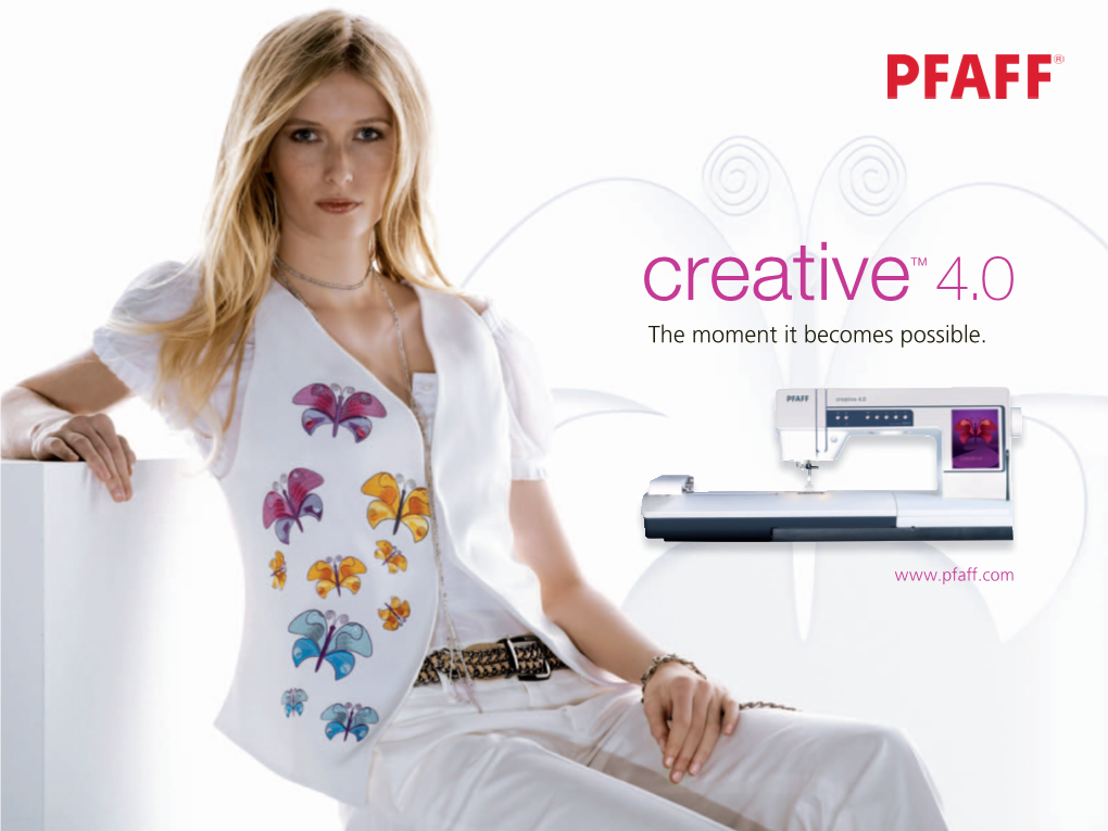PFAFF® Creative™ 4.0 – the Moment It Becomes Possible