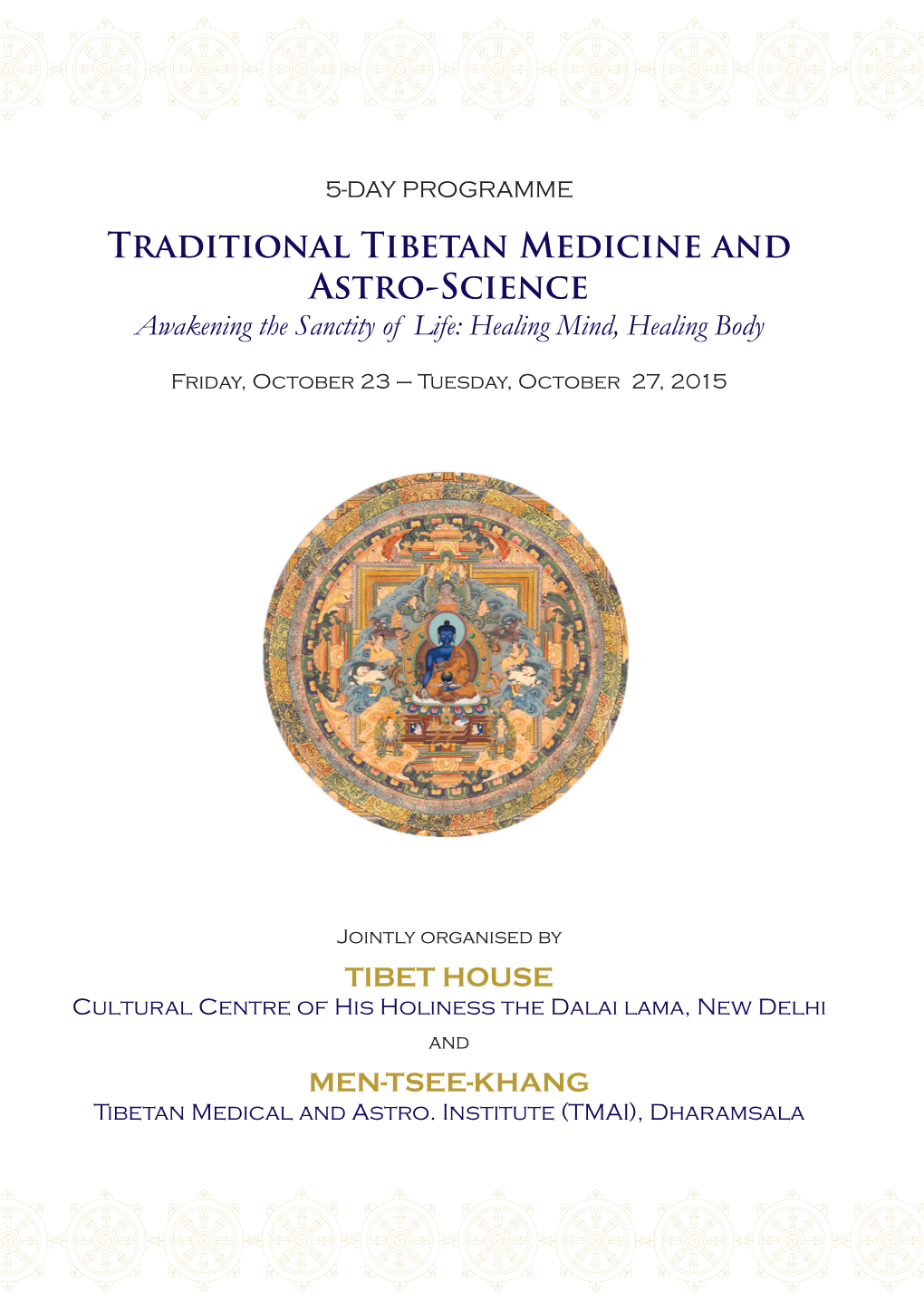 Traditional Tibetan Medicine and Astro-Science Awakening the Sanctity of Life: Healing Mind, Healing Body