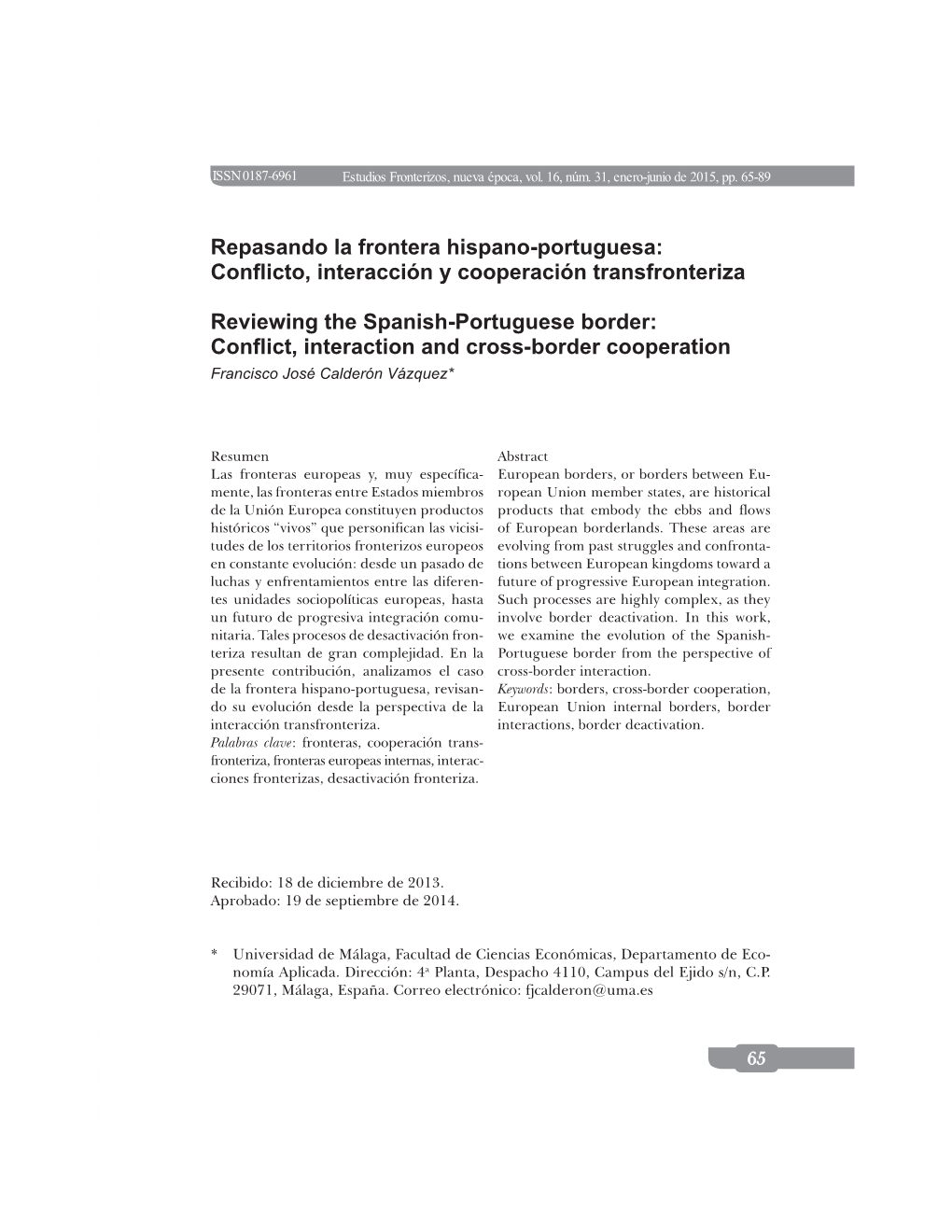 Repasando La Frontera Hispano-Portuguesa: Con.Icto, Interacción Y Cooperación Transfronteriza Reviewing the Spanish-Portuguese