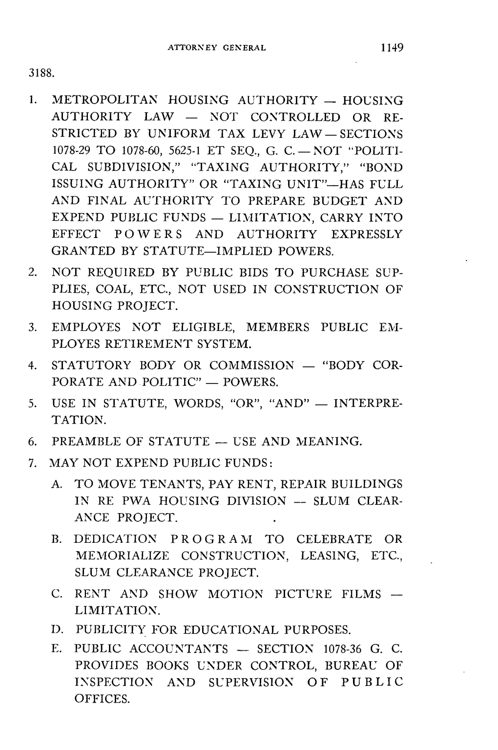 I. Metropolitan Housing Authority - Hogsing Authority Law - Not Controlled Or Re­ Stricted by Uniform Tax Levy La\V - Sections 1078-29 to 1078-60, 5625-1 Et Seq., G