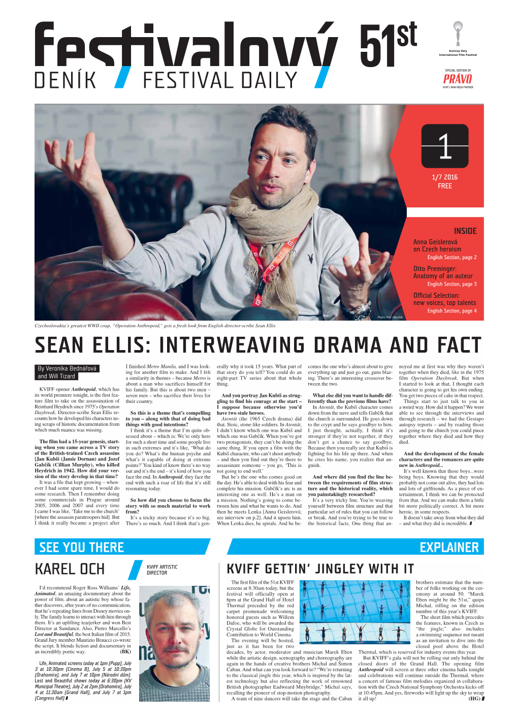 Sean Ellis SEAN ELLIS: INTERWEAVING DRAMA and FACT