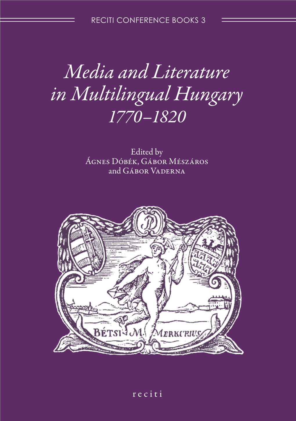Media and Literature in Multilingual Hungary, 1770–1820