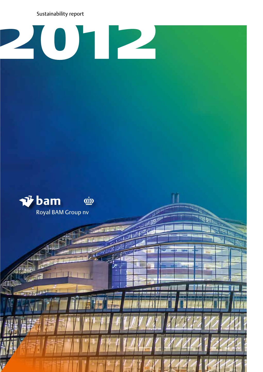 Sustainability Report 2012 (Hereafter: ‘The Expectations and Ambitions, Included in the Report