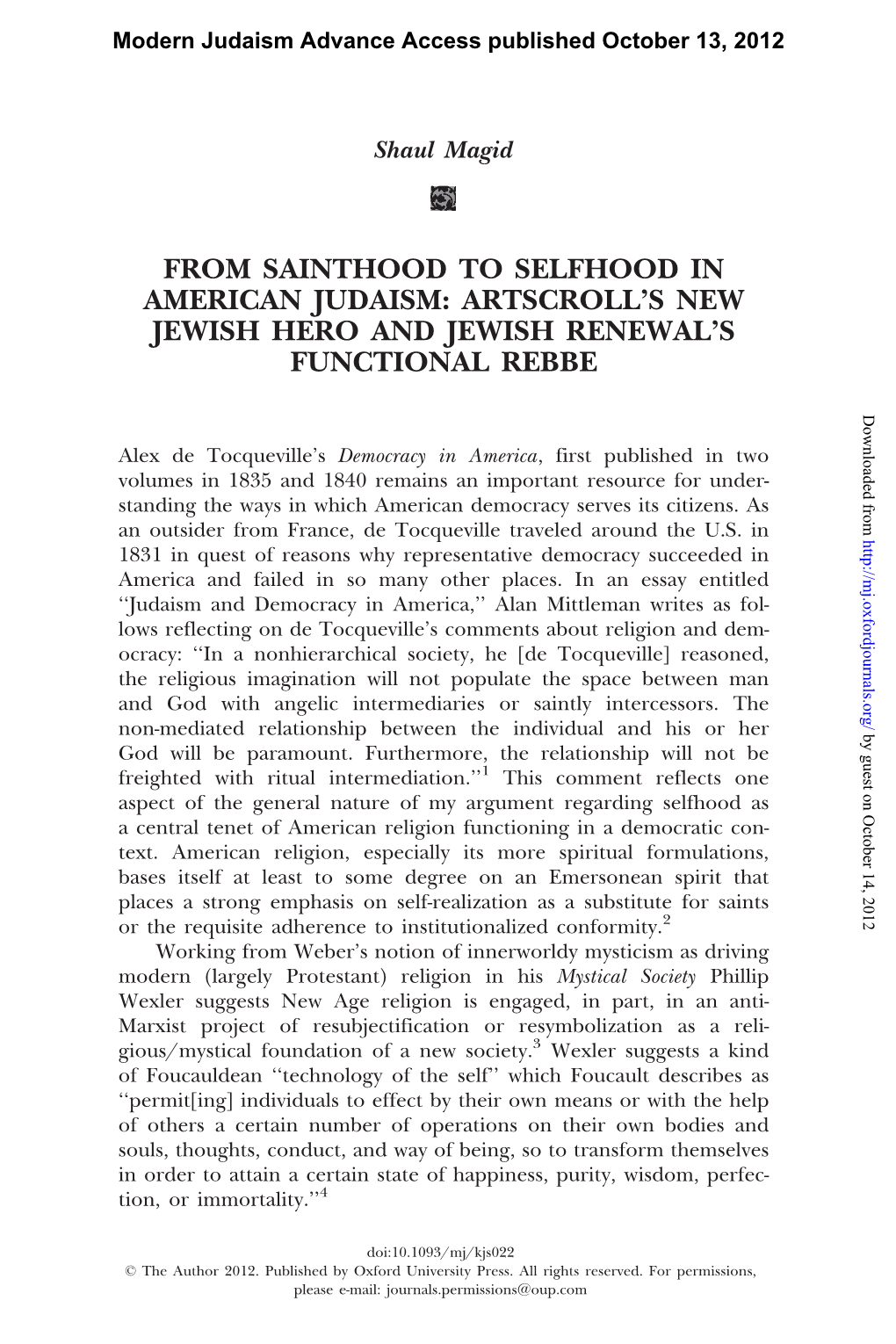 FROM SAINTHOOD to SELFHOOD in AMERICAN JUDAISM: ARTSCROLL’S NEW JEWISH HERO and JEWISH RENEWAL’S FUNCTIONAL REBBE Downloaded From