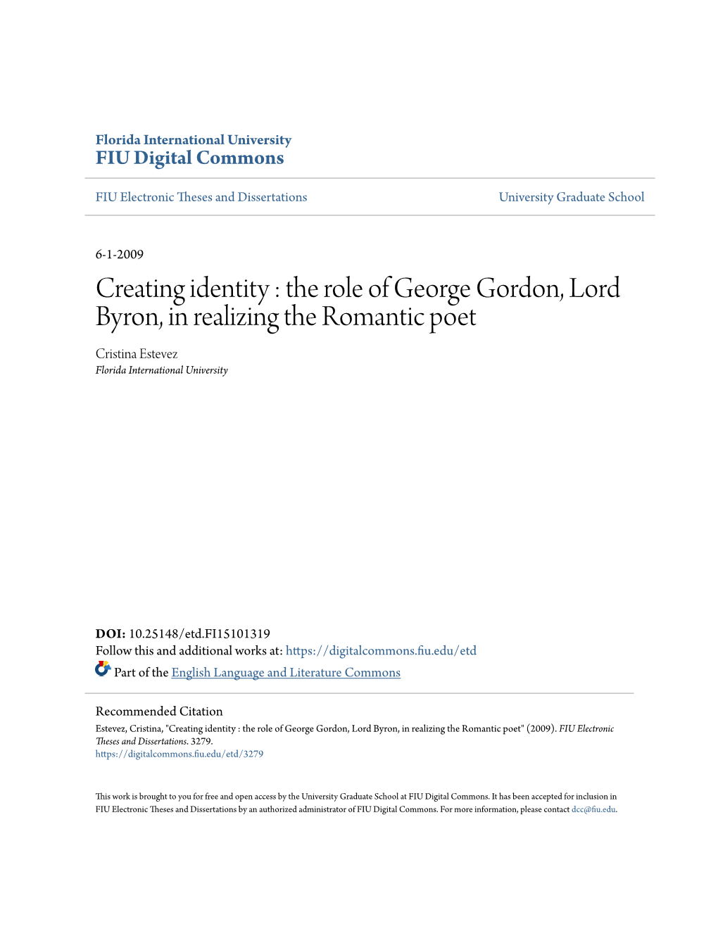 The Role of George Gordon, Lord Byron, in Realizing the Romantic Poet Cristina Estevez Florida International University