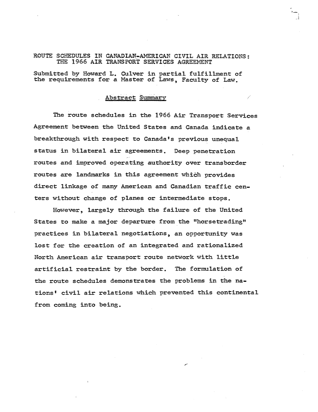 ROUTE SCHEDULES in CANADLAN-AMERICAN CIVIL AIR RELATIONS: the 1966 AIR TRANSPORT SERVICES AGREEMENT Submitted by Howard L