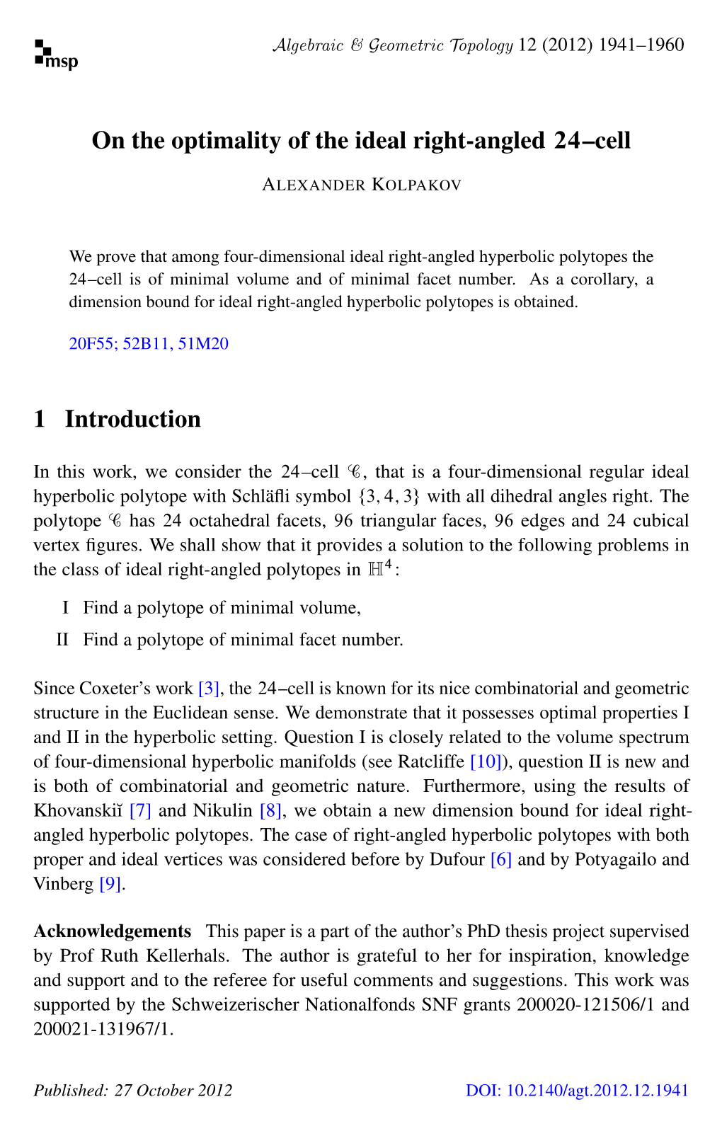 On the Optimality of the Ideal Right-Angled 24--Cell