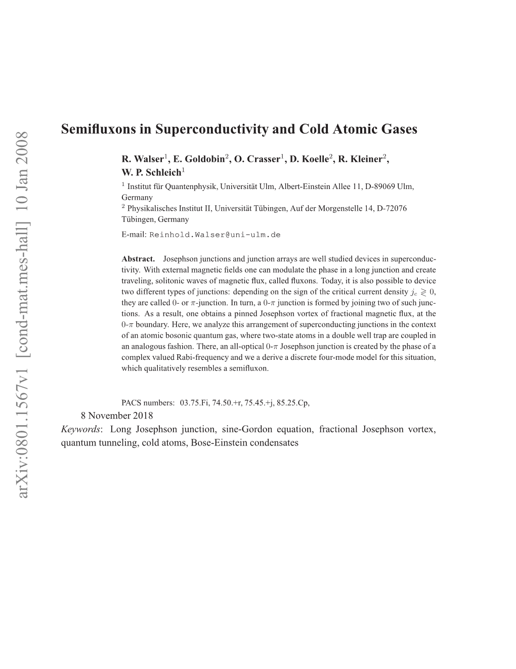 Semifluxons in Superconductivity and Cold Atomic Gases