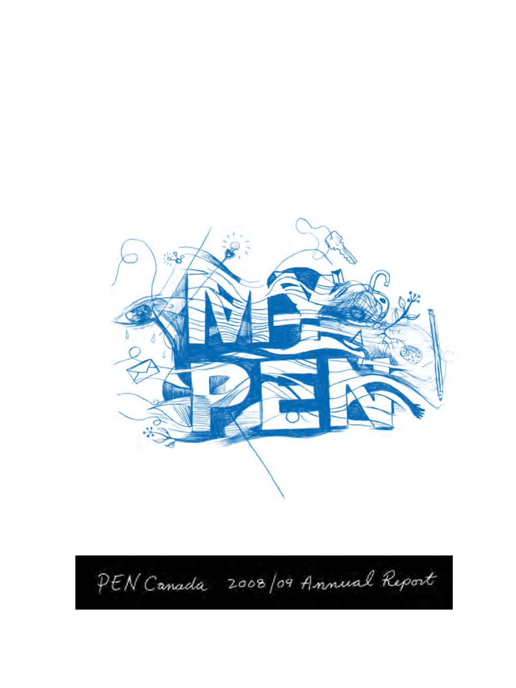 PEN AR Cover.Indd 2 6/15/09 8:02:07 PM PEN Canada Is a Non-Proﬁ T Literary and Human Rights Organization That Works on Behalf of the Right to Freedom of Expression