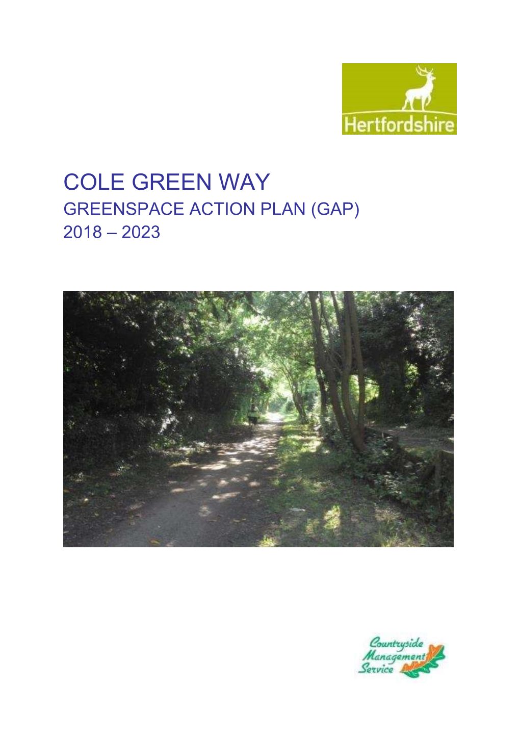 COLE GREEN WAY GREENSPACE ACTION PLAN (GAP) 2018 – 2023 Hertfordshire County Council County Hall Pegs Lane Hertford SG13 8DN
