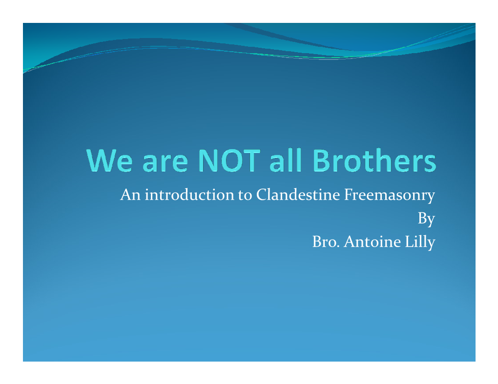 An Introduction to Clandestine Freemasonry by Bro. Antoine Lilly