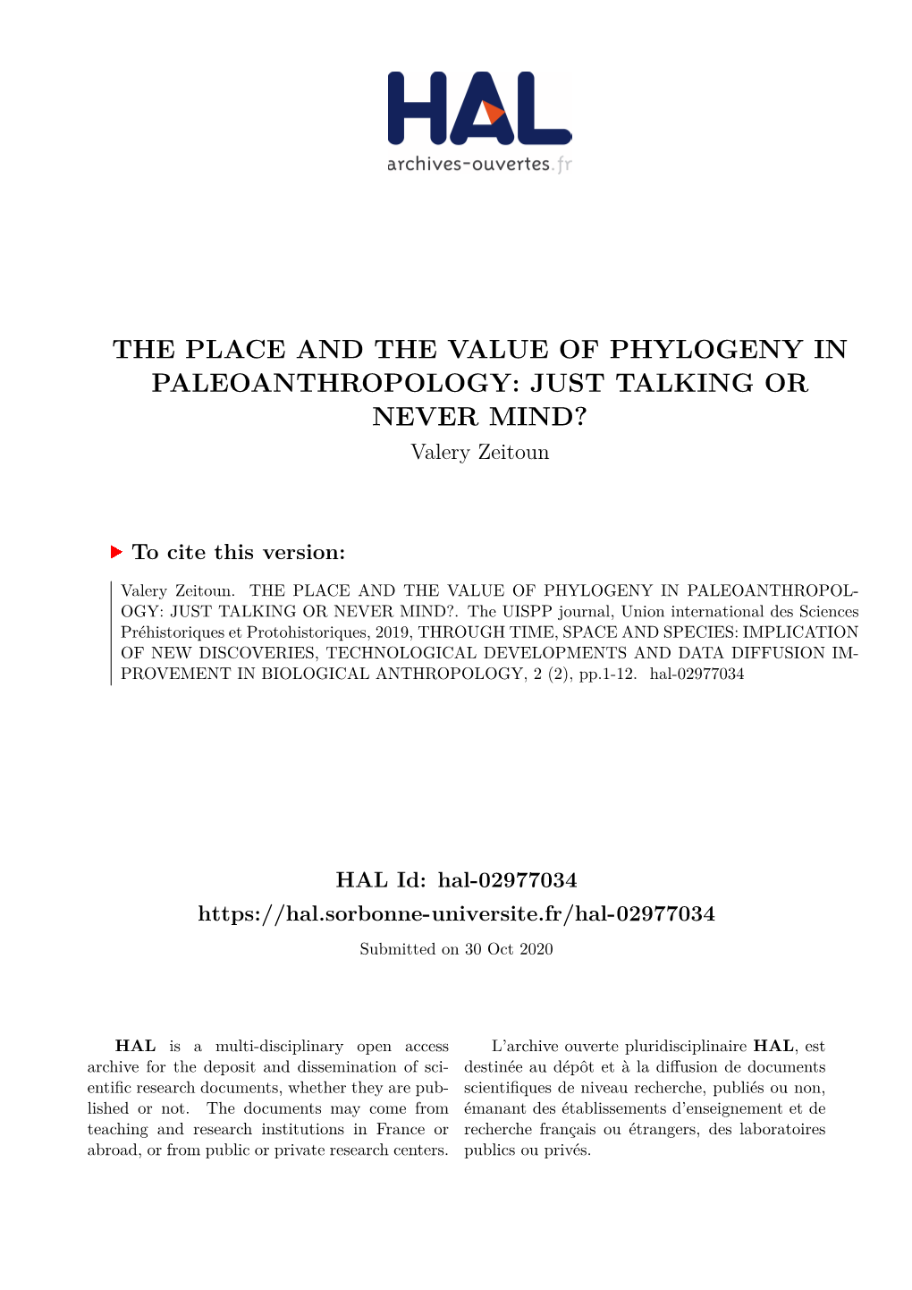 THE PLACE and the VALUE of PHYLOGENY in PALEOANTHROPOLOGY: JUST TALKING OR NEVER MIND? Valery Zeitoun