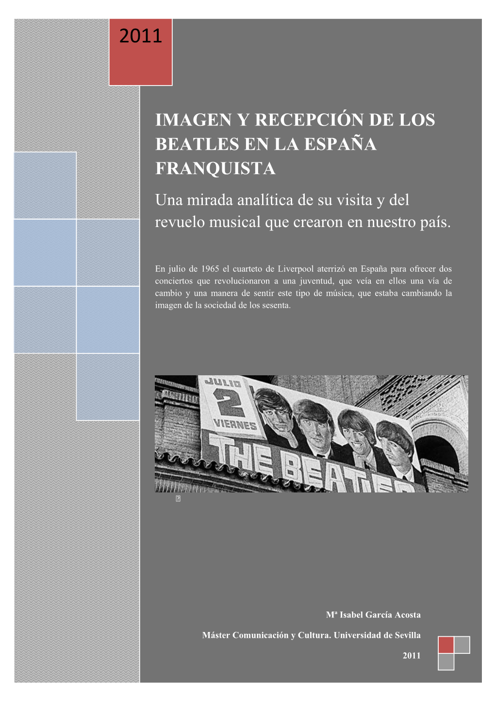 IMAGEN Y RECEPCIÓN DE LOS BEATLES EN LA ESPAÑA FRANQUISTA Una Mirada Analítica De Su Visita Y Del Revuelo Musical Que Crearon En Nuestro País