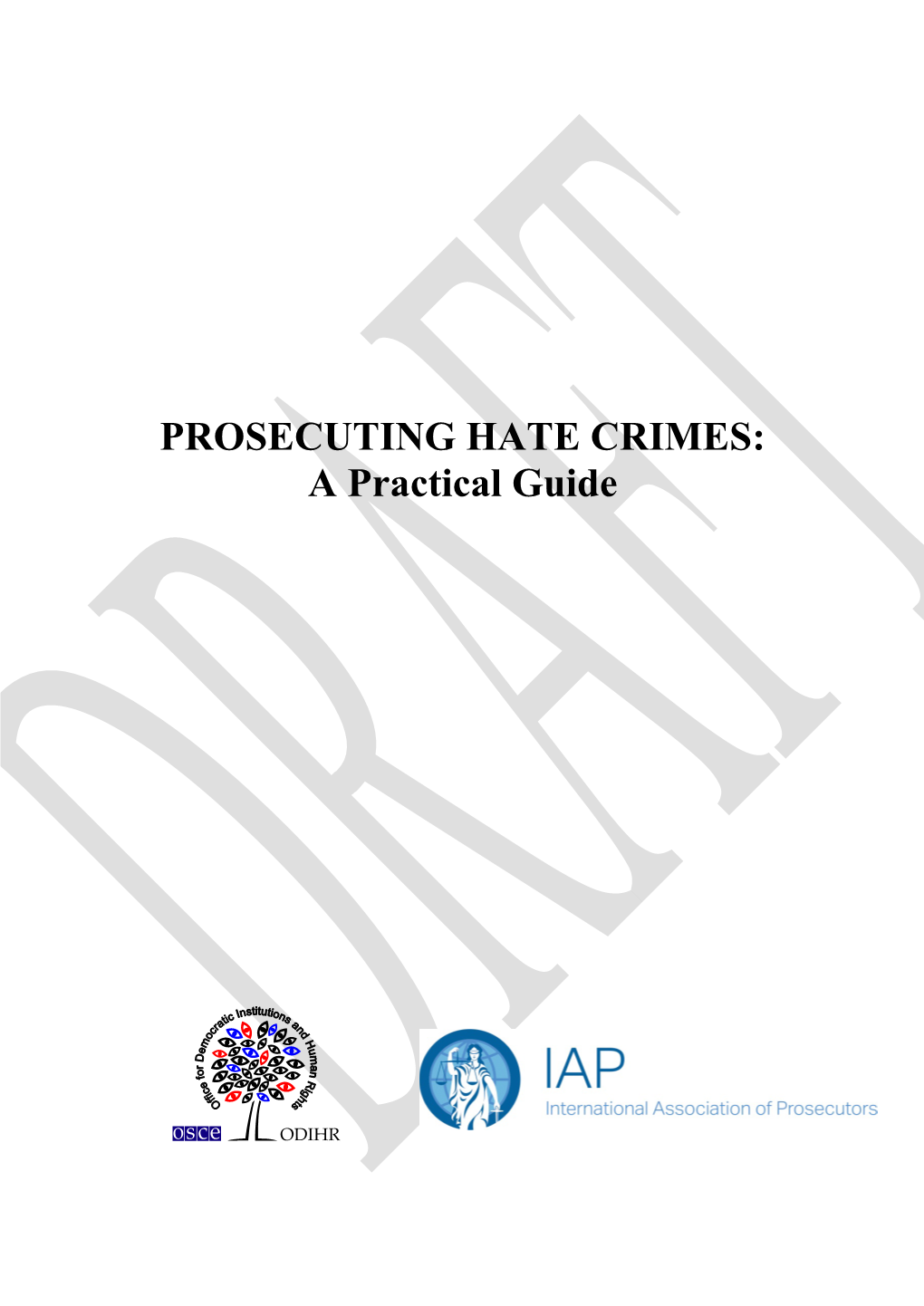 PROSECUTING HATE CRIMES: a Practical Guide