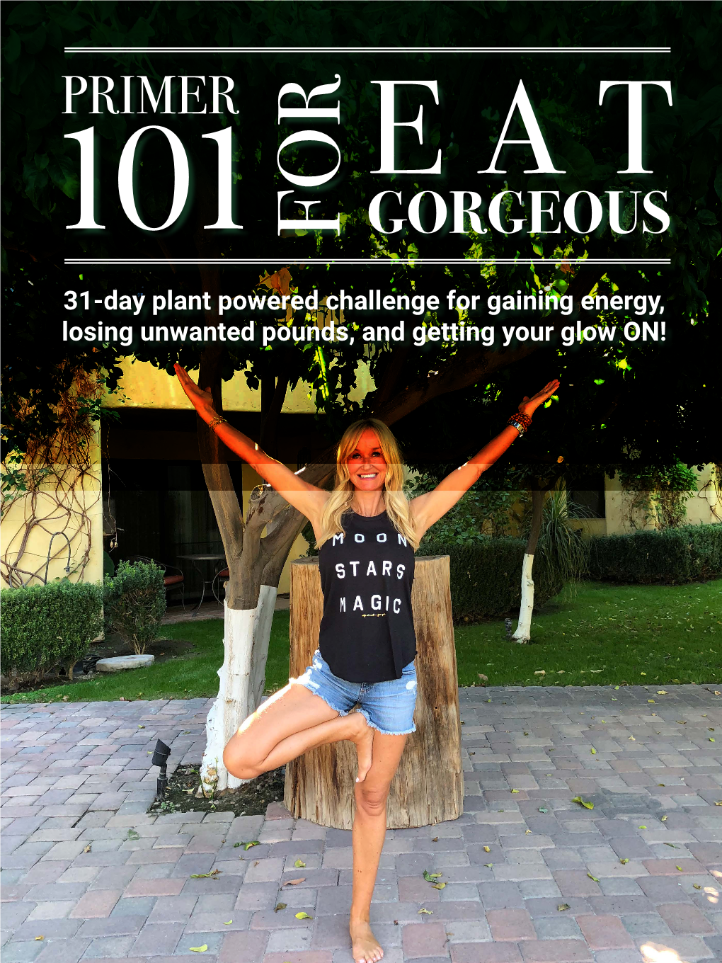 PRIMER Losing Unwanted Pounds,Andgetting Your Glowon! 31-Day Plantpowered Challenge Forgainingenergy