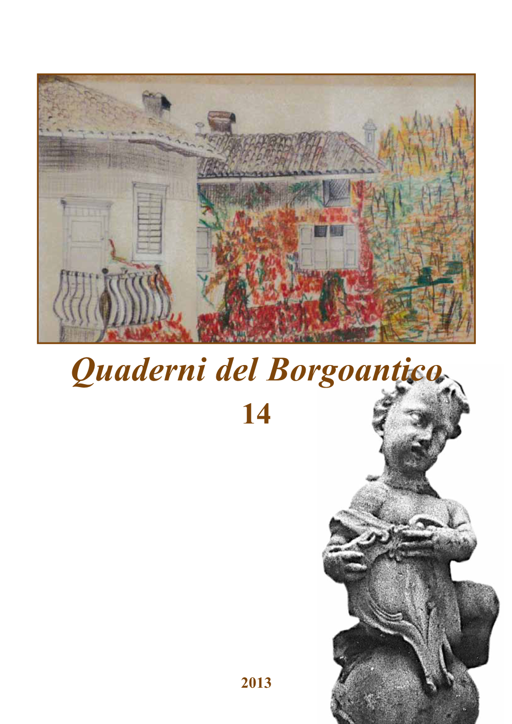 Quaderni Del Borgoantico-14 Alla Scoperta Dell’Identità Storica Di Villa Lagarina a Cura Di Roberto Adami