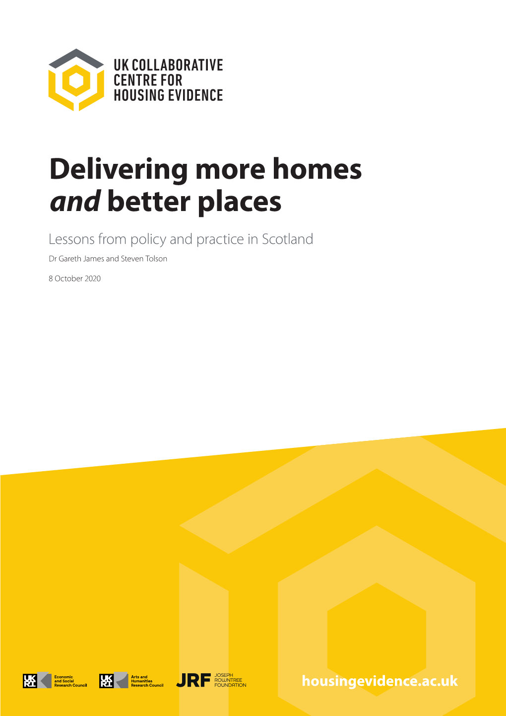 Delivering More Homes and Better Places Lessons from Policy and Practice in Scotland Dr Gareth James and Steven Tolson