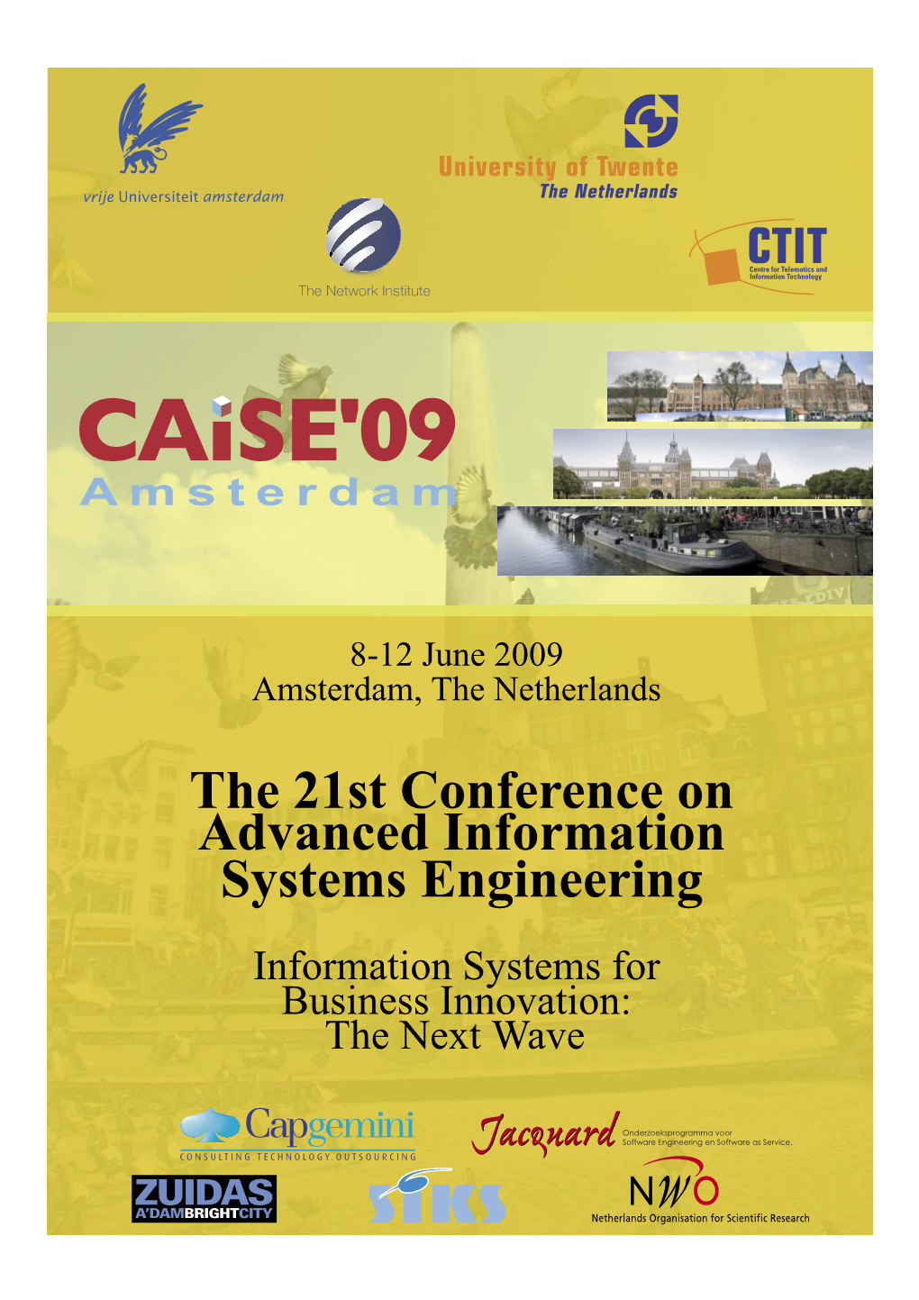 The 21St Conference on Advanced Information Systems Engineering Information Systems for Business Innovation: the Next Wave Amsterdam
