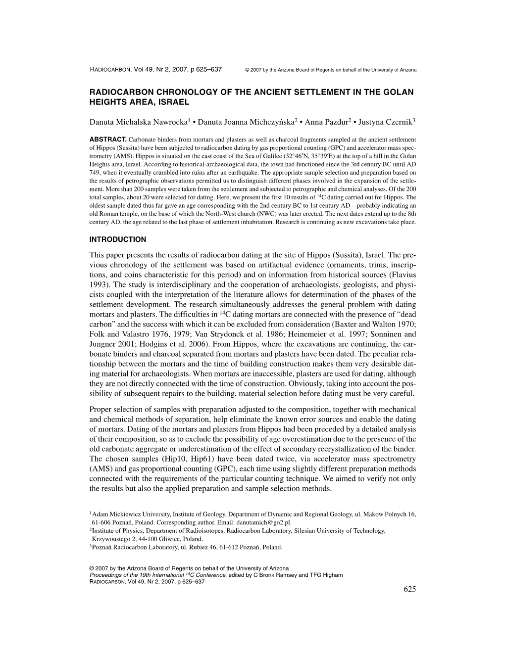 625 RADIOCARBON CHRONOLOGY of the ANCIENT SETTLEMENT in the GOLAN HEIGHTS AREA, ISRAEL Danuta Michalska Nawrocka1 • Danuta