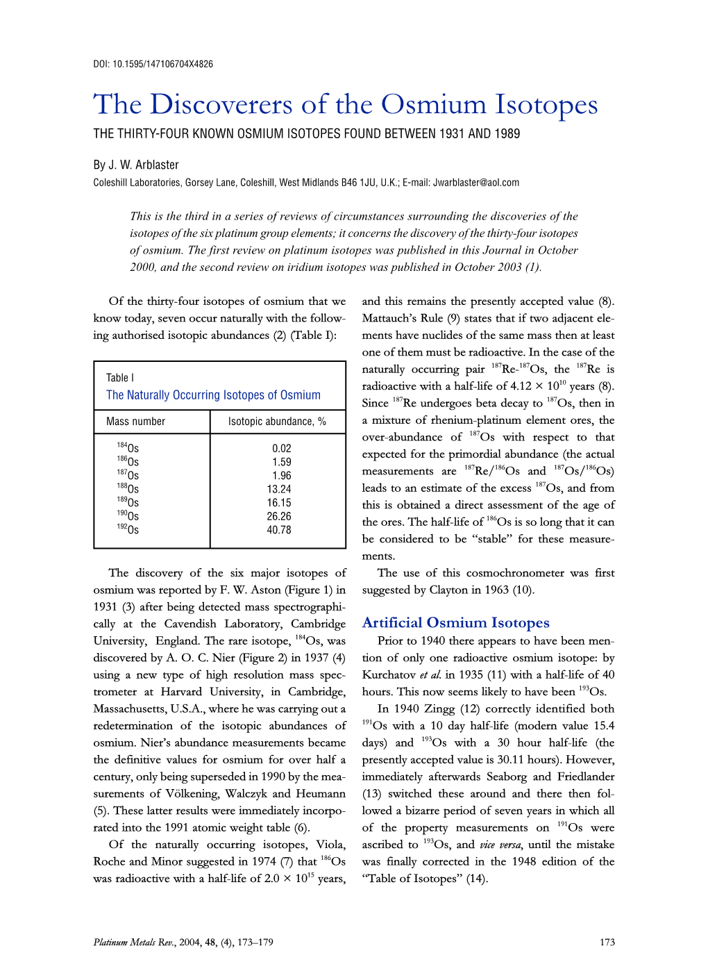 The Discoverers of the Osmium Isotopes the THIRTY-FOUR KNOWN OSMIUM ISOTOPES FOUND BETWEEN 1931 and 1989