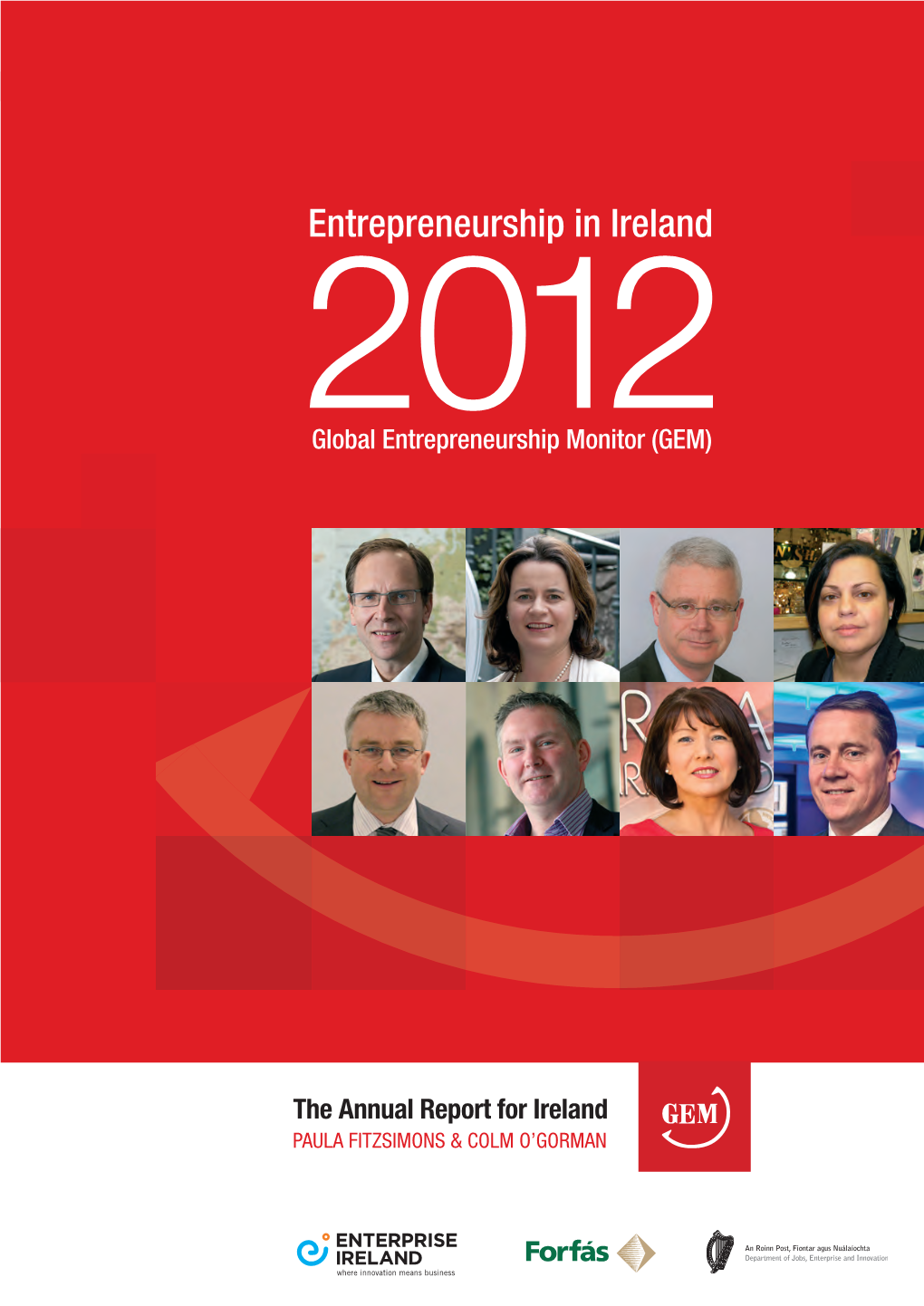 Entrepreneurship in Ireland Entrepreneurship 2012 the Annual Report for Ireland Paula Fitzsimons & Colm O’Gorman Fitzsimons & Colm Paula