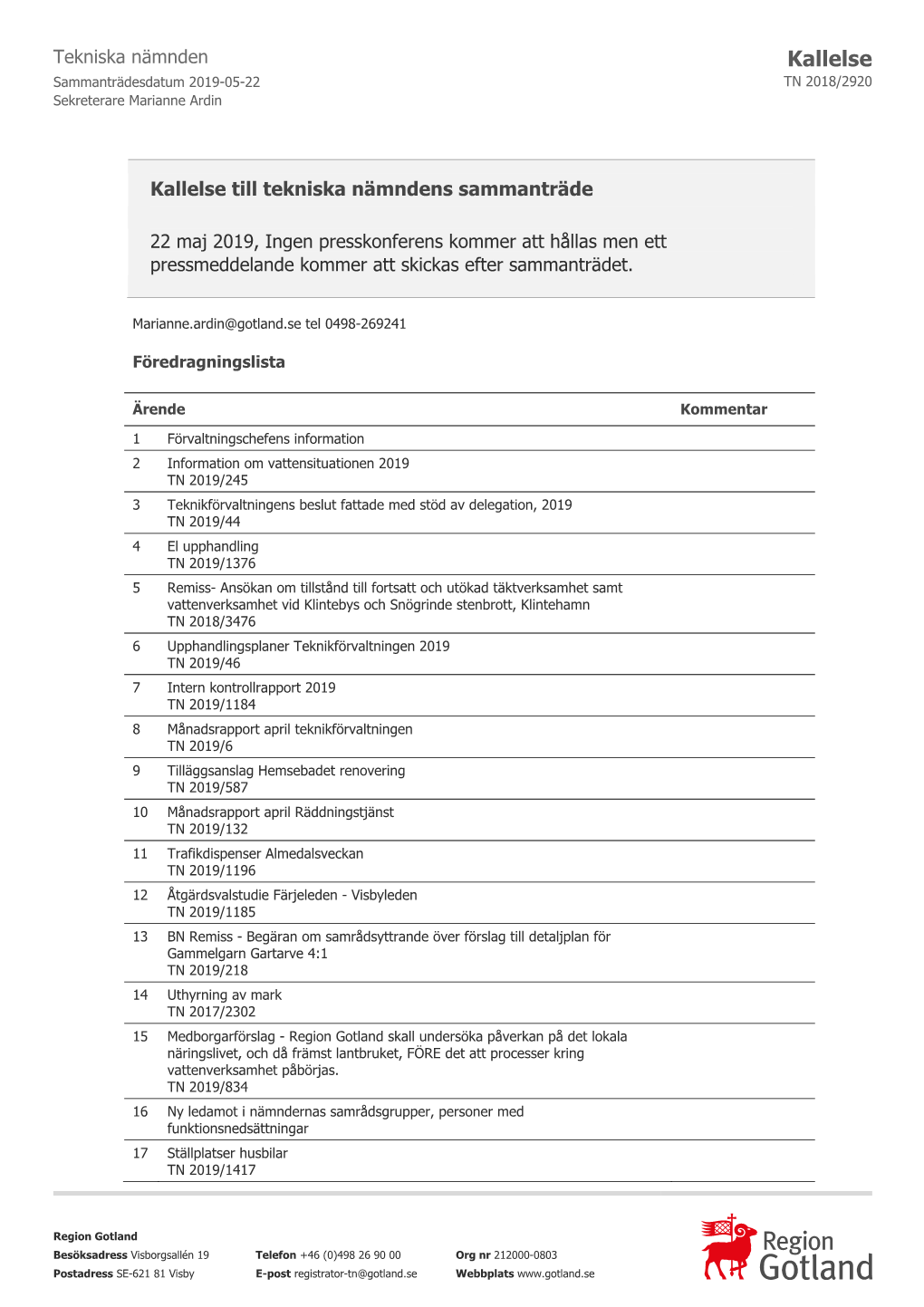 Kallelse Sammanträdesdatum 2019-05-22 TN 2018/2920 Sekreterare Marianne Ardin