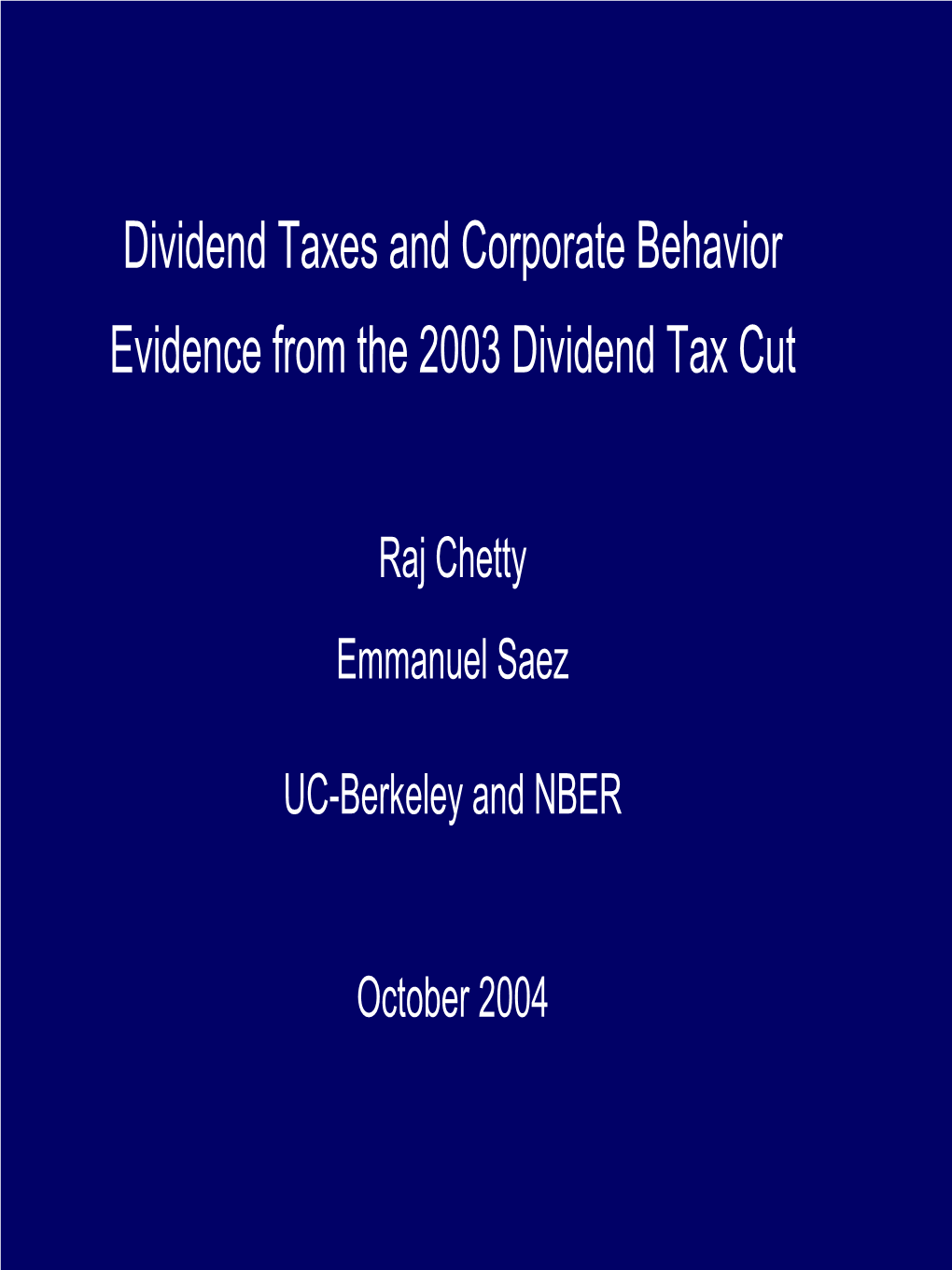 Dividend Taxes and Corporate Behavior Evidence from the 2003 Dividend Tax Cut